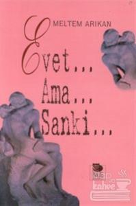 Evet... Ama... Sanki...