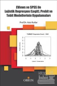 Eviews ve SPSS ile Lojistik Regrasyon (Logit), Probit ve Tobit Modellerinin Uygulamaları
