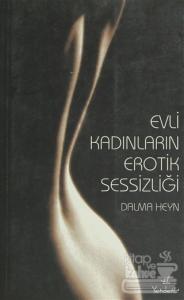 Evli Kadınların Erotik Sessizliği