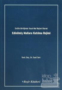 Evlilik Birliğinde Yasak Mal Rejimi Olarak Edinilmiş Mallara Katılma Rejimi