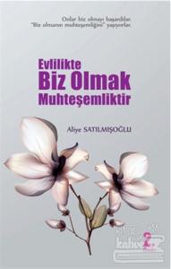 Evlilikte Biz Olmak Muhteşemliktir