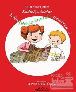 Evliya Çelebi İle İstanbul'u Geziyorum  5 - Kadıköy / Adalar