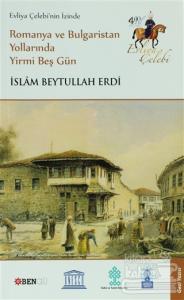 Evliya Çelebi'nin İzinde Romanya ve Bulgaristan Yollarında Yirmi Beş Gün