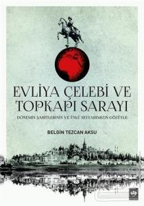 Evliya Çelebi ve Topkapı Sarayı