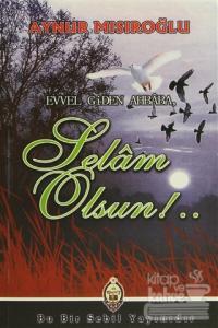 Evvel Giden Ahbaba, Selam Olsun!..
