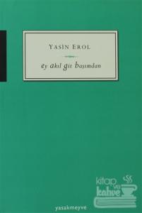 Ey Akıl Git Başımdan