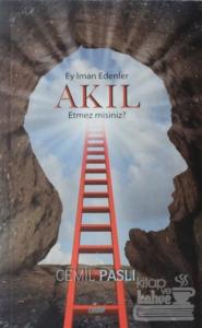 Ey İman Edenler Akıl Etmez Misiniz?