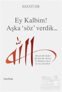 Ey Kalbim! Aşka Söz Verdik