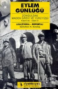 Eylem Günlüğü: Zonguldak Maden Grevi ve Yürüyüşü Kasım 90-Ocak 91