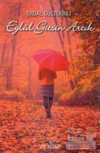 Eylül Gitsin Artık