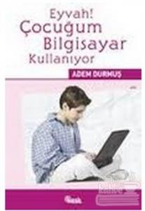 Eyvah! Çocuğum Bilgisayar Kullanıyor