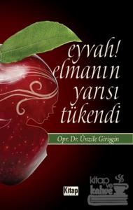 Eyvah! Elmanın Yarısı Tükendi