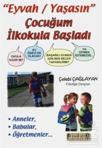 "Eyvah/Yaşasın" Çocuğum İlkokula Başladı