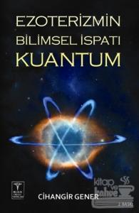 Ezoterizmin Bilimsel İspatı Kuantum