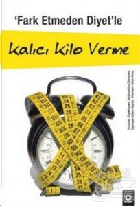 Fark Etmeden Diyet'le Kalıcı Kilo Verme