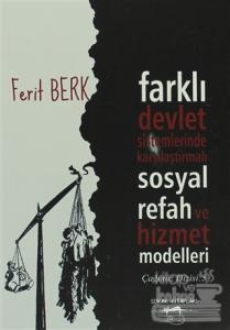 Farklı Devlet Sistemlerinde Karşılaştırmalı Sosyal Refah ve Hizmet Modelleri