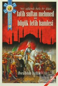 Fatih Sultan Mehmed ve Büyük Fetih Hamlesi