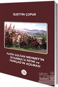 Fatih Sultan Mehmet'in İstanbul'u Fethi ve Yeniçağ'ın Açılması