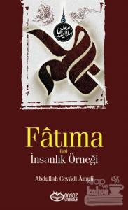 Fatıma (sa) - İnsanlık Örneği