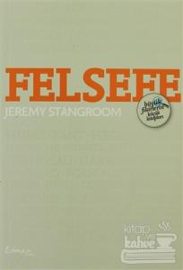 Felsefe - Büyük Fikirlerin Küçük Kitapları