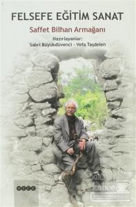 Felsefe Eğitim Sanat Saffet Bilhan Armağanı