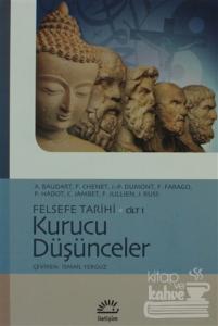 Felsefe Tarihi Cilt 1: Kurucu Düşünceler