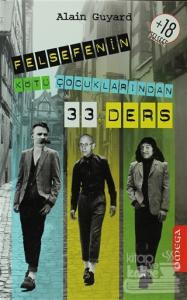 Felsefenin Kötü Çocuklarından 33 Ders