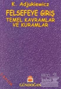 Felsefeye Giriş Temel Kavramlar ve Kuramlar