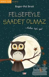 Felsefeyle Saadet Olmaz