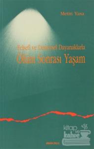 Felsefi ve Deneysel Dayanaklarla Ölüm Sonrası Yaşam
