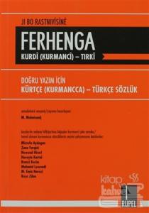 Ferhenga Kurdi (Kurmanci)-Tirki / Doğru Yazım İçin Kürtçe (Kurmanca) - Türkçe Sözlük