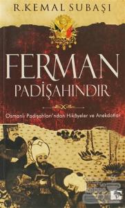 Ferman Padişahındır