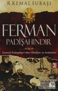 Ferman Padişahındır
