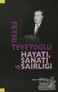 Fethi Tevetoğlu - Hayatı, Sanatı ve Şairliği