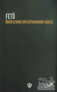 FETÖ: Örgütlenmiş Din İstismarının Tahlili