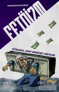 Fetöizm - Küresel Dini Sömürü Sistemi