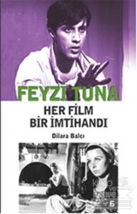 Feyzi Tuna - Her Film Bir İmtihandı