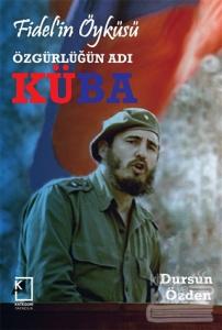 Fidel'in Öyküsü - Özgürlüğün Adı Küba (Ciltli)