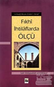 Fıkhi İhtilaflarda Ölçü