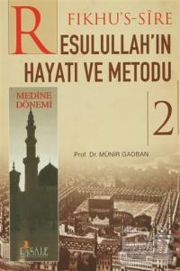 Fıkhu's-Sire Resulullah'ın Hayatı ve Metodu 2. Cilt : Medine Dönemi