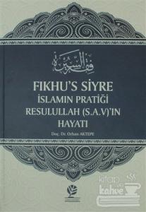 Fıkhu's Siyre İslamın Pratiği Resullah (S.A.V)'ın Hayatı (Ciltli)