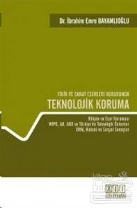 Fikir ve Sanat Eserleri Hukukunda Teknolojik Koruma (Ciltli)