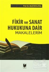 Fikir ve Sanat Hukukuna Dair Makalelerim (Ciltli)