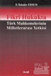 Fikri Hukukta Türk Mahkemelerinin Milletlerarası Yetkisi