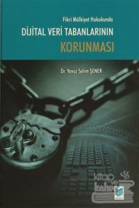 Fikri Mülkiyet Hukukunda Dijital Veri Tabanlarının Korunması (Ciltli)