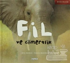 Fil ve Cömertlik (Ciltli)