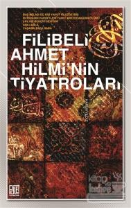 Filibeli Ahmet Hilmi'nin Tiyatroları