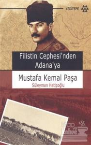 Filistin Cephesi'nden Adana'ya Mustafa Kemal Paşa