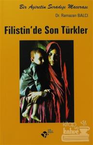 Filistin'de Son Türkler Bir Aşiretin Sıradışı Macerası