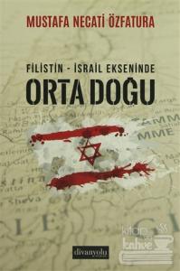 Filistin - İsrail Ekseninde Ortadoğu